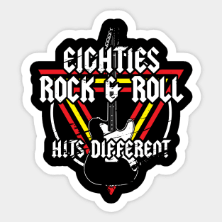 80'S ROCK AND ROLL HITS DIFFERENT Sticker